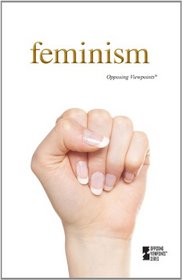 Feminism (Opposing Viewpoints)