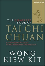 The Complete Book of Tai Chi Chuan: A Comprehensive Guide to the Priciples and Practice (Tuttle Martial Arts)
