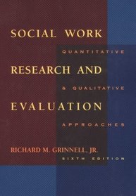 Social Work Research and Evaluation: Quantitative and Qualitative Approaches