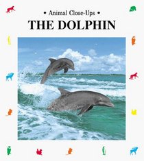 The Dolphin, Prince of the Waves (Animal Close-Ups)