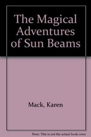 The Magical Adventures of Sun Beams