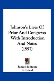 Johnson's Lives Of Prior And Congreve: With Introduction And Notes (1897)