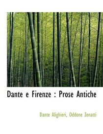 Dante e Firenze: Prose Antiche