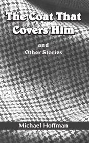 The Coat That Covers Him: and Other Stories
