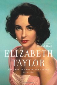 Elizabeth Taylor: The Lady, The Lover, The Legend 1932-2011