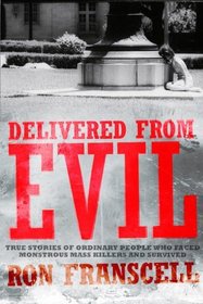 Delivered from Evil: Stories from Survivors Who Witnessed Mass Killings and Lived to Tell About It