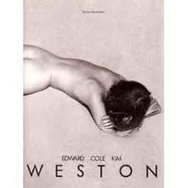 Edward Cole Kim Weston: Three Generations of American Photography