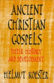 Ancient Christian Gospels: Their History and Development