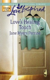 Love's Healing Touch (Love Inspired, No 414)