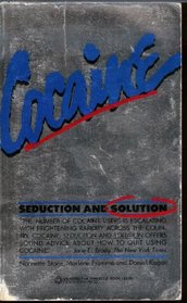 Cocaine: Seduction and Solution