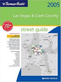 The Thomas Guide 2005 Las Vegas  Clark County, Nevada: Street Guide (Las Vegas and Clark County Street Guide and Directory)