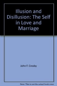 Illusion and Disillusion: The Self in Love and Marriage