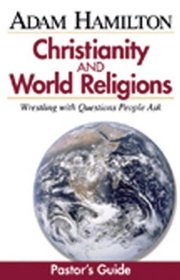 Christianity and World Religions - Pastor's Guide: Wrestling with Questions People Ask