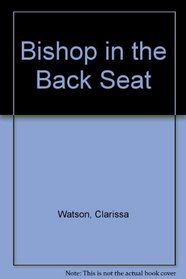 Bishop in the Back Seat