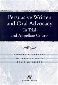 Persuasive Written and Oral Advocacy in Trial and Appellate Courts (Coursebook Series)