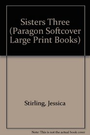 Sisters Three (Paragon Softcover Large Print Books)