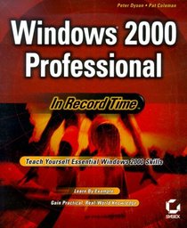 Windows 2000 Professional: In Record Time (In Record Time)