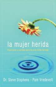 La Mujer Herida/ the Wounded Woman (Spanish Edition)