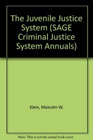 The Juvenile Justice System (Sage Criminal Justice System Annuals, Vol. 5)