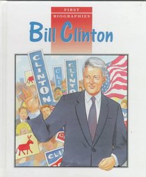 Bill Clinton (First Biographies)