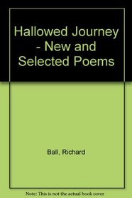 Hallowed Journey - New and Selected Poems