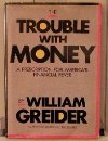 Trouble with Money (Larger Agenda)