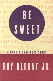 Be Sweet, A Conditional Love Story