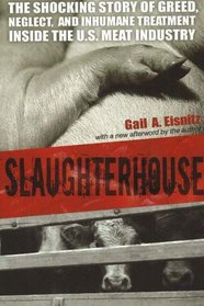Slaughterhouse: The Shocking Story of Greed, Neglect, And Inhumane Treatment Inside the U.s. Meat Industry