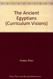 The Ancient Egyptians (Curriculum Visions)