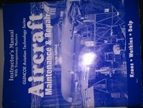 Aircraft Maintenance and Repair Instructors Manual with Transparency Masters (Glencoe Aviation Technology Series)