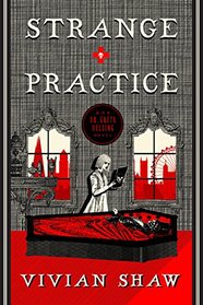 Strange Practice (Dr. Greta Helsing, Bk 1)