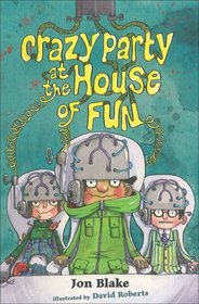 Crazy Party at the House of Fun (Bk. 2)