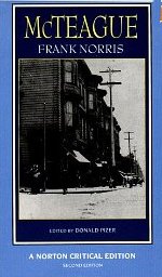 McTeague: A story of San Francisco : an authoritative text, backgrounds and sources, criticism (A Norton critical edition)
