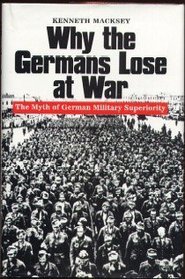 Why the Germans Lose At War