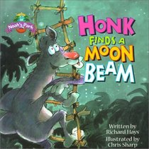 Honk Finds a Moon Beam (Noah's Park)