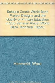 Schools Count: World Bank Project Designs and the Quality of Primary Education in Sub-Saharan Africa (World Bank Technical Paper)