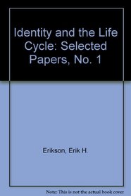 Identity and the Life Cycle: Selected Papers, No. 1