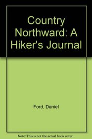 Country Northward: A Hiker's Journal