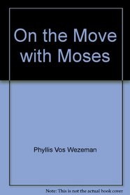 On the Move with Moses