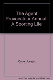 The Agent Provocateur Annual: A Sporting Life