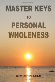Master Keys to Personal Wholeness