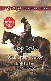 Dakota Cowboy & Mail Order Cowboy (Love Inspired Historical: International Historical Romance)