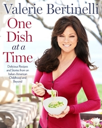 One Dish at a Time: Delicious Recipes and Stories from an Italian-American Childhood and Beyond