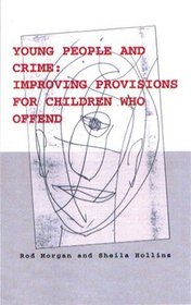 Young People and Crime: Improving Provisions for Children Who Offend (Winnicott Clinic Lecture Series)
