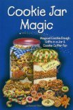 Cookie Jar Magic: Magical Cookie Dough, Gifts in a Jar & Cookie Cutter Fun