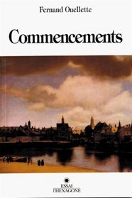 Commencements: Essais (French Edition)