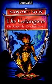 Die Jnger der Drachenlanze 02. Die Gefangene