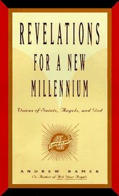 Revelations for a New Millennium: Voices of Saints, Angels, and God