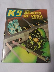 K9 and the Beasts of Vega (The Adventures of K9)