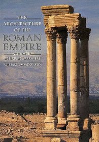 The Architecture of the Roman Empire : An Urban Appraisal (Yale Publications in the History of Art)